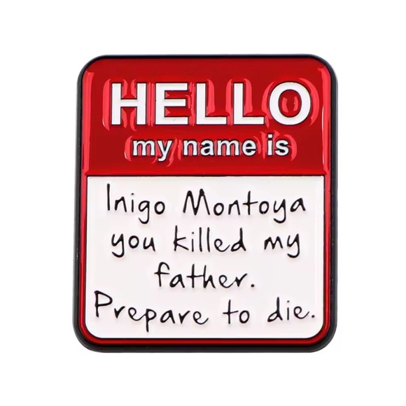 Jewelry - Red and White Name Tag The Princess Bride Inigo Montoya Enamel Pin